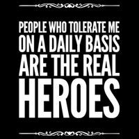 People Who Tolerate Me On A Daily Basis Are The Real Heroes Funny Impact Tech Backpack