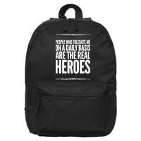 People Who Tolerate Me On A Daily Basis Are The Real Heroes Funny 16 in Basic Backpack