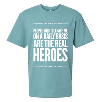 People Who Tolerate Me On A Daily Basis Are The Real Heroes Funny Sueded Cloud Jersey T-Shirt