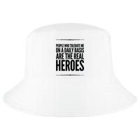 People Who Tolerate Me On A Daily Basis Are The Real Heroes Funny Cool Comfort Performance Bucket Hat