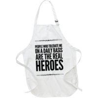 People Who Tolerate Me On A Daily Basis Are The Real Heroes Funny Full-Length Apron With Pockets