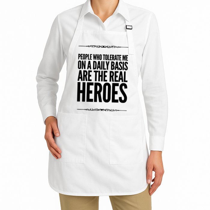People Who Tolerate Me On A Daily Basis Are The Real Heroes Funny Apron