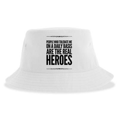 People Who Tolerate Me On A Daily Basis Are The Real Heroes Funny Sustainable Bucket Hat