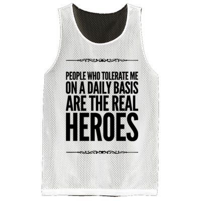 People Who Tolerate Me On A Daily Basis Are The Real Heroes Funny Mesh Reversible Basketball Jersey Tank