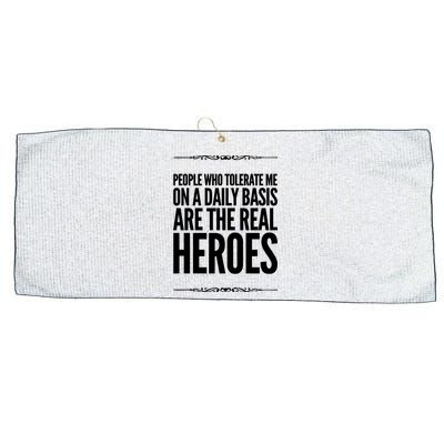 People Who Tolerate Me On A Daily Basis Are The Real Heroes Funny Large Microfiber Waffle Golf Towel
