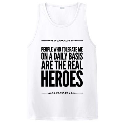 People Who Tolerate Me On A Daily Basis Are The Real Heroes Funny PosiCharge Competitor Tank