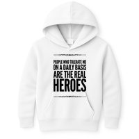 People Who Tolerate Me On A Daily Basis Are The Real Heroes Funny Kids Hoodie