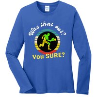 Pickleball Was That Out You Sure Ladies Long Sleeve Shirt