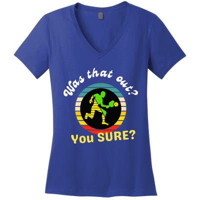 Pickleball Was That Out You Sure Women's V-Neck T-Shirt