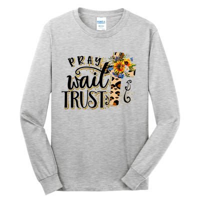 Pray Wait Trust Christian Faith Jesus God Lover Leopard Gift Tall Long Sleeve T-Shirt