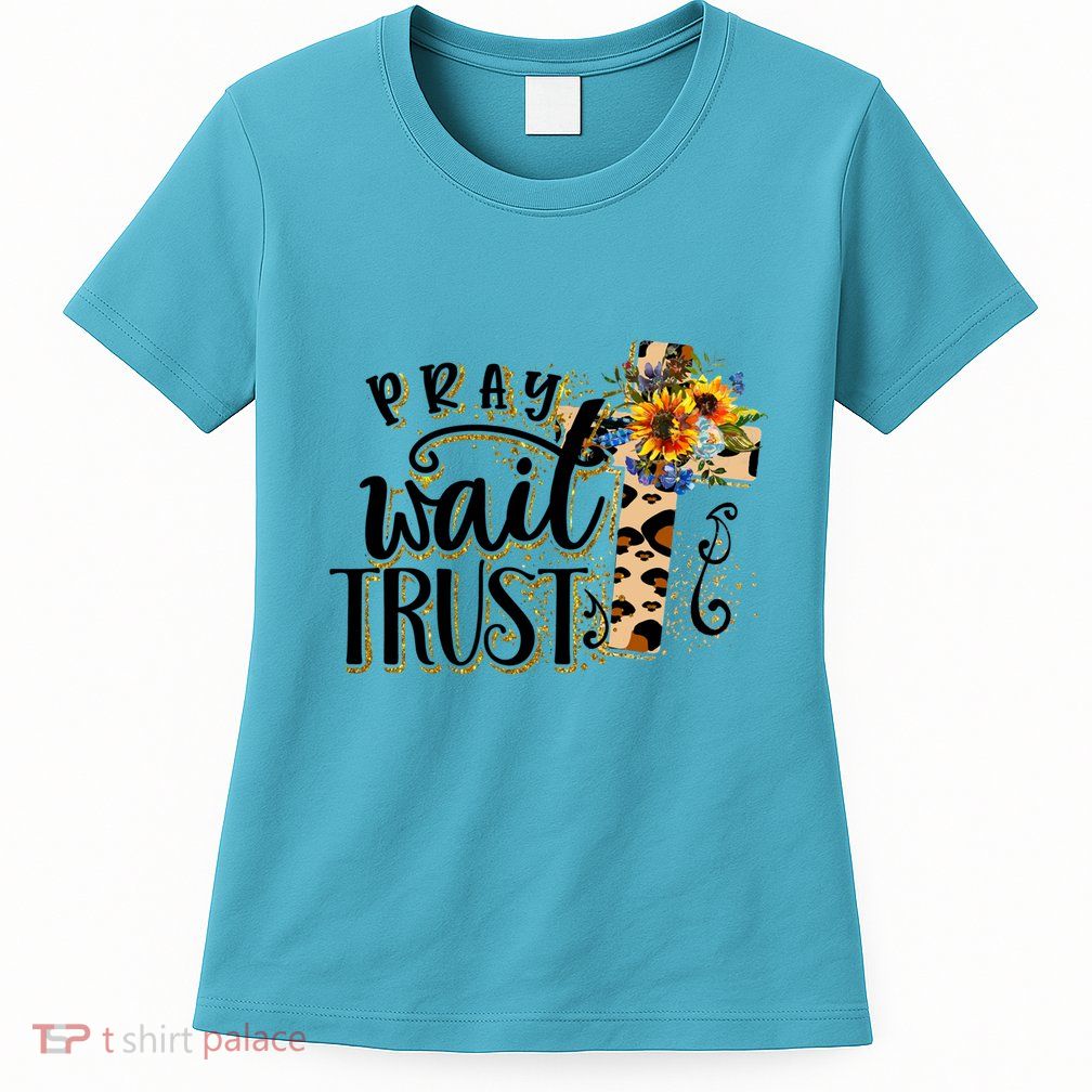 Pray Wait Trust Christian Faith Jesus God Lover Leopard Gift Womens T-Shirt