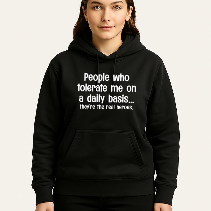 People Who Tolerate Me On A Daily Basis Funny Hoodie
