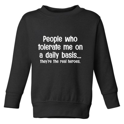 People Who Tolerate Me On A Daily Basis Funny Toddler Sweatshirt