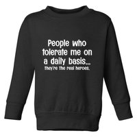 People Who Tolerate Me On A Daily Basis Funny Toddler Sweatshirt