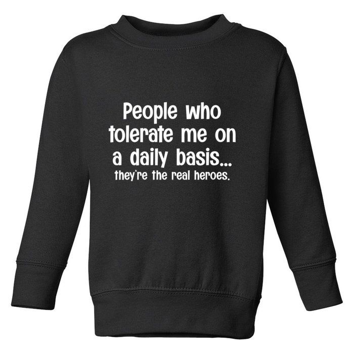 People Who Tolerate Me On A Daily Basis Funny Toddler Sweatshirt