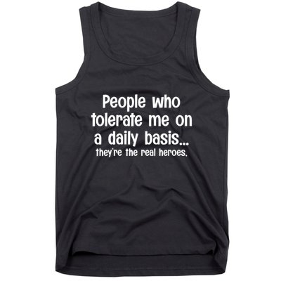 People Who Tolerate Me On A Daily Basis Funny Tank Top