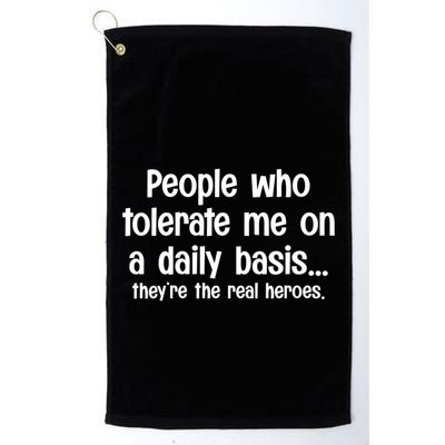 People Who Tolerate Me On A Daily Basis Funny Golf Towel