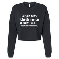 People Who Tolerate Me On A Daily Basis Funny Cropped Pullover Crew