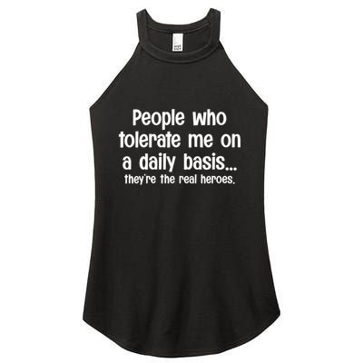 People Who Tolerate Me On A Daily Basis Funny Women's Perfect Tri Rocker Tank