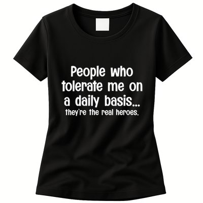 People Who Tolerate Me On A Daily Basis Funny Womens T-Shirt