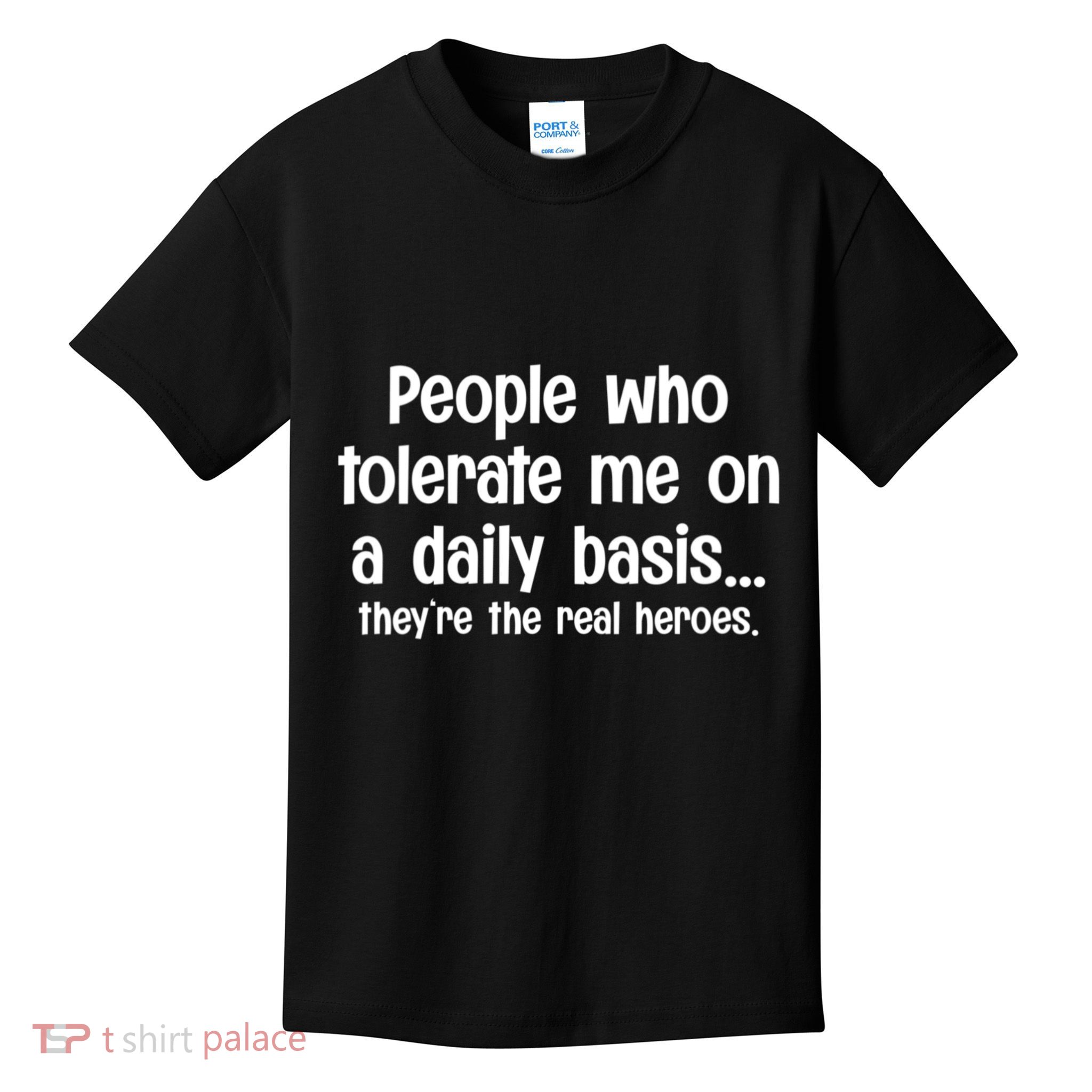 People Who Tolerate Me On A Daily Basis Funny Kids T-Shirt