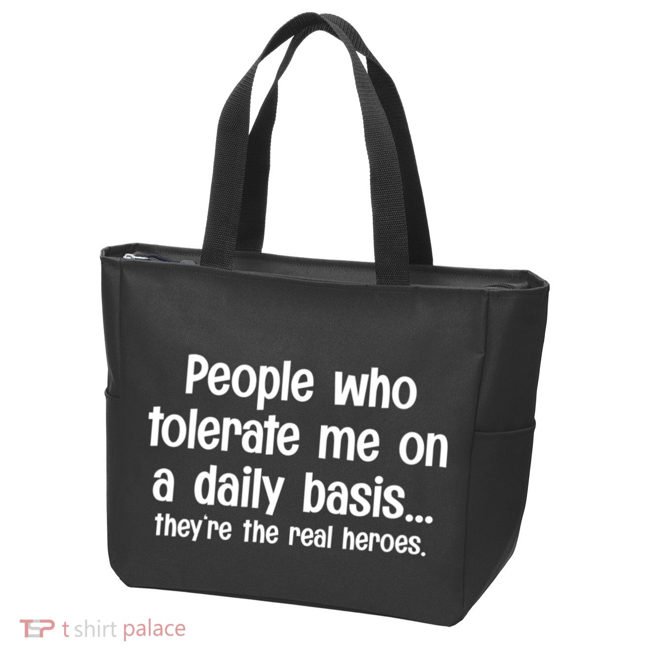 People Who Tolerate Me On A Daily Basis Funny Zip Tote Bag