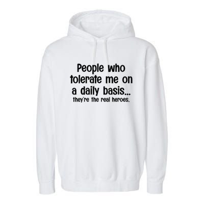 People Who Tolerate Me On A Daily Basis Funny Garment-Dyed Fleece Hoodie