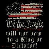 Patriotic We the people Will Not Bow to King or Dictator Sweatshirt