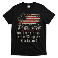 Patriotic We the people Will Not Bow to King or Dictator T-Shirt
