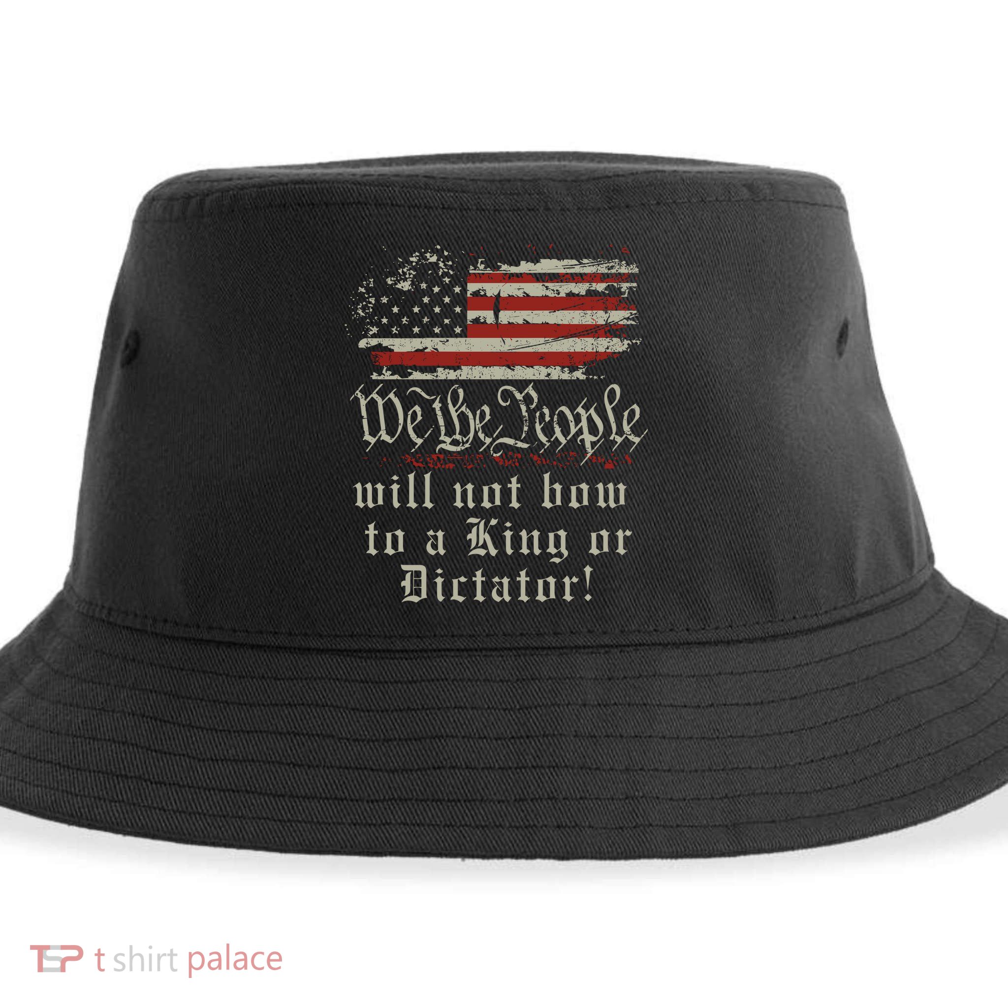 Patriotic We the people Will Not Bow to King or Dictator Sustainable Bucket Hat