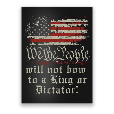 Patriotic We the people Will Not Bow to King or Dictator Poster