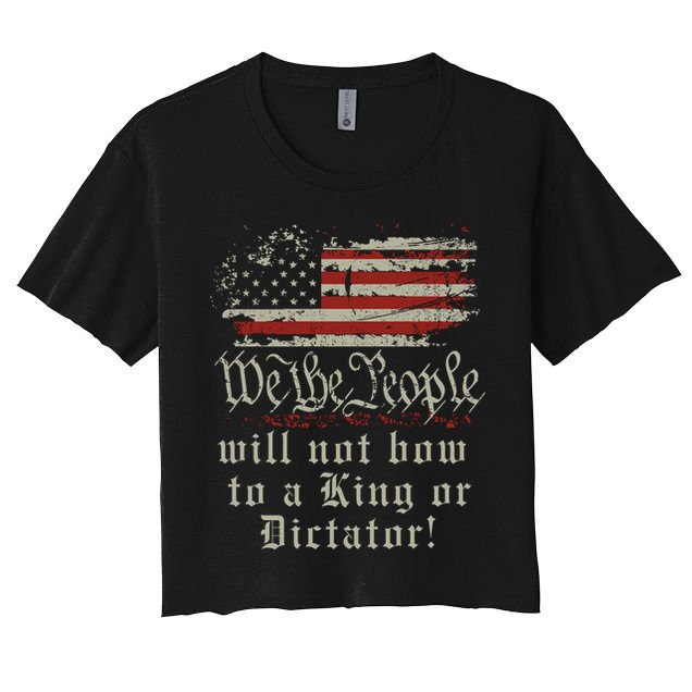 Patriotic We the people Will Not Bow to King or Dictator Crop Top