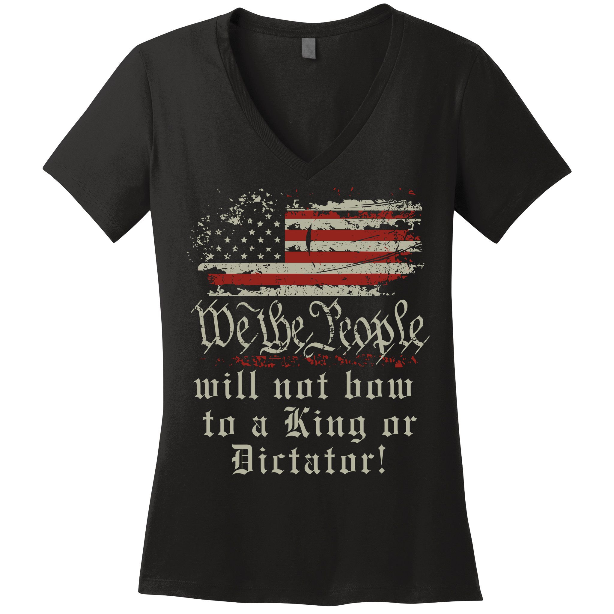 Patriotic We the people Will Not Bow to King or Dictator Women's V-Neck T-Shirt