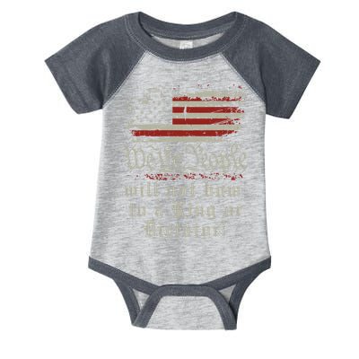Patriotic We the people Will Not Bow to King or Dictator Infant Baby Jersey Bodysuit