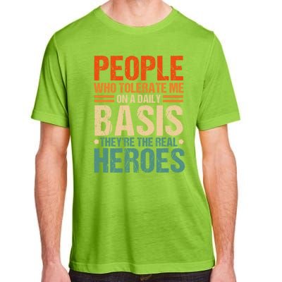 People Who Tolerate Me On A Daily Basis Funny Adult ChromaSoft Performance T-Shirt