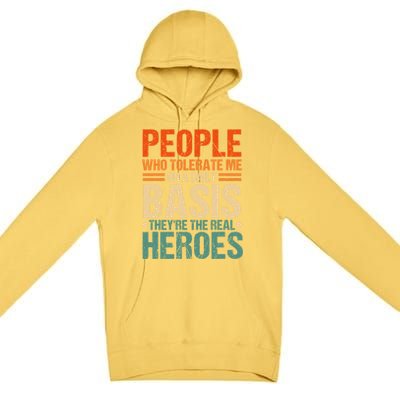 People Who Tolerate Me On A Daily Basis Funny Premium Pullover Hoodie