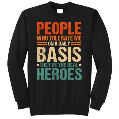 People Who Tolerate Me On A Daily Basis Funny Sweatshirt