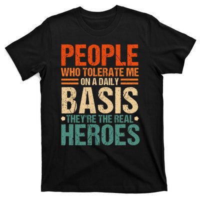 People Who Tolerate Me On A Daily Basis Funny T-Shirt