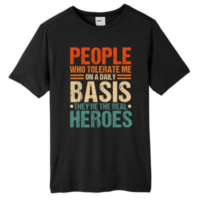 People Who Tolerate Me On A Daily Basis Funny Tall Fusion ChromaSoft Performance T-Shirt