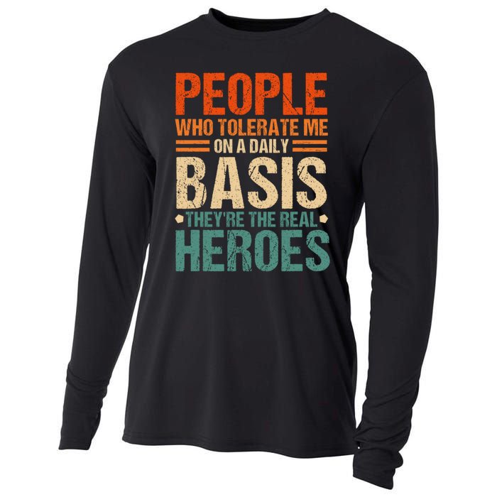 People Who Tolerate Me On A Daily Basis Funny Cooling Performance Long Sleeve Crew