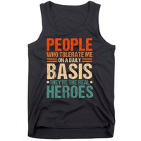 People Who Tolerate Me On A Daily Basis Funny Tank Top