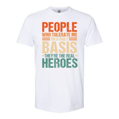 People Who Tolerate Me On A Daily Basis Funny Softstyle CVC T-Shirt