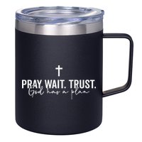 Pray Wait Trust God Has A Plan 12oz Stainless Steel Coffee Mug