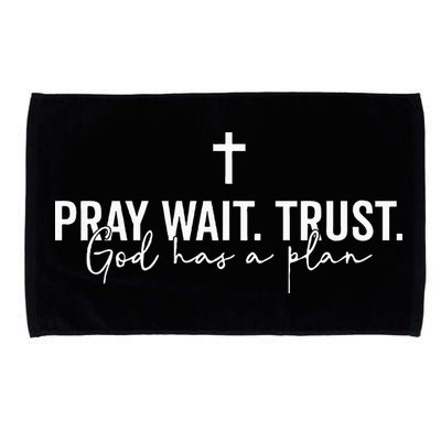 Pray Wait Trust God Has A Plan Microfiber Hand Towel