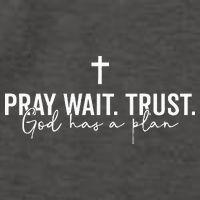 Pray Wait Trust God Has A Plan Vector Backpack