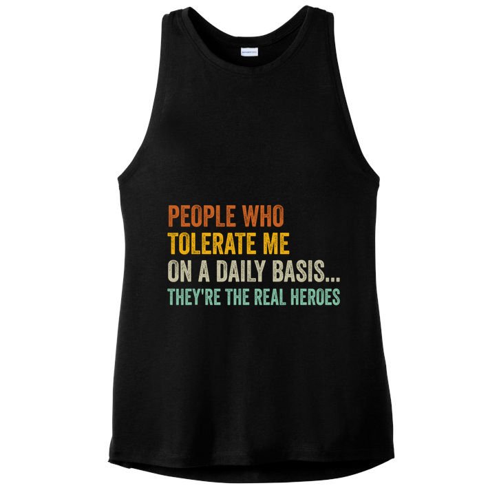 People Who Tolerate Me On A Daily Basis Funny Ladies PosiCharge Tri-Blend Wicking Tank