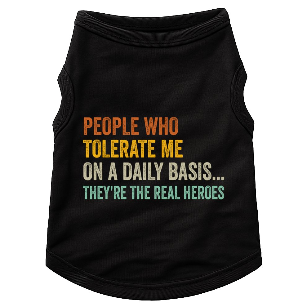 People Who Tolerate Me On A Daily Basis Funny Doggie Tank