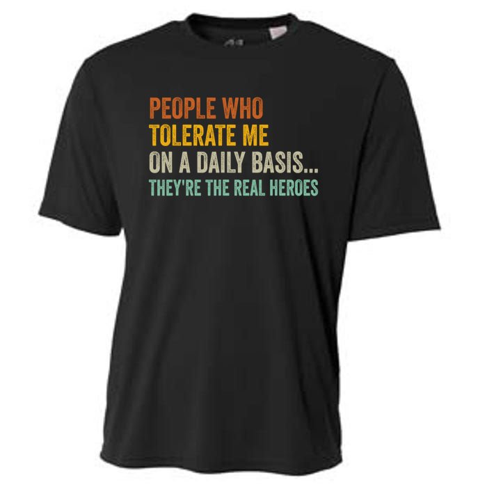 People Who Tolerate Me On A Daily Basis Funny Cooling Performance Crew T-Shirt