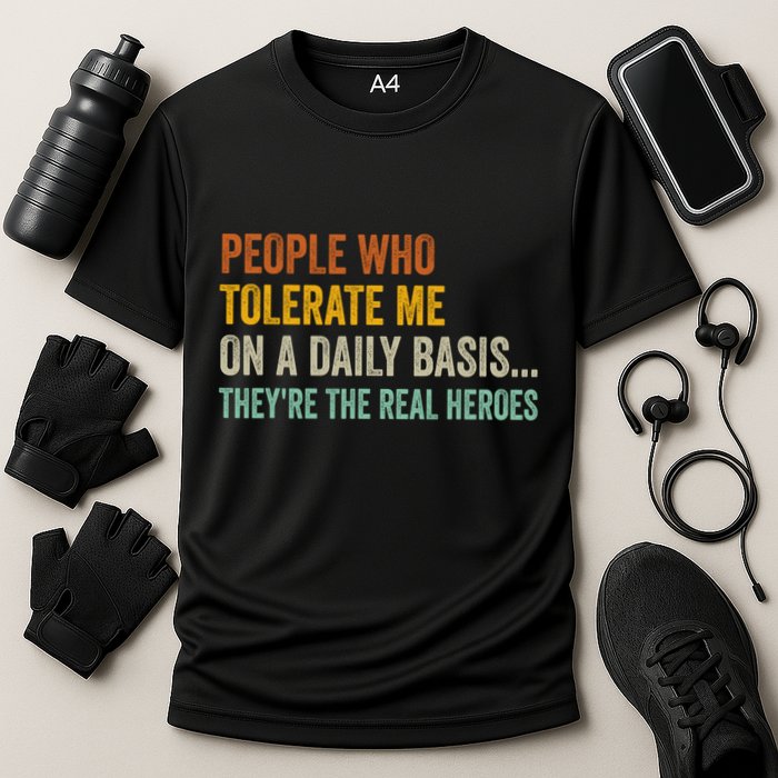 People Who Tolerate Me On A Daily Basis Funny Performance Shirt