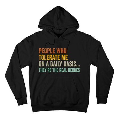 People Who Tolerate Me On A Daily Basis Funny Hoodie